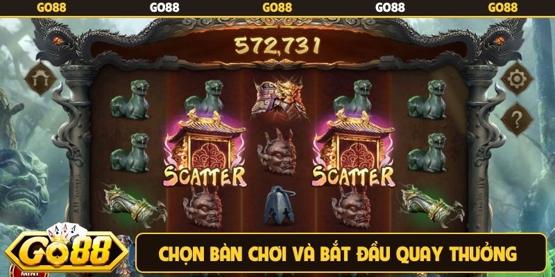 Chọn bàn chơi và bắt đầu quay thưởng