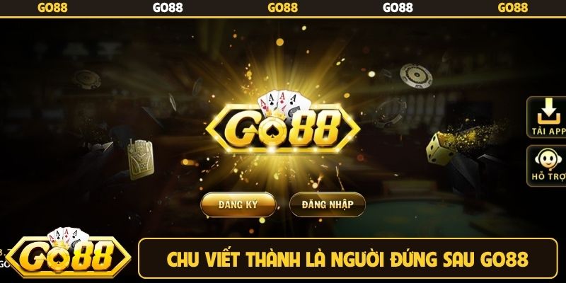 Chu Viết Thành là người đứng sau thành công của Go88