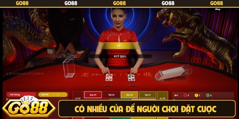 Có nhiều cửa để người chơi đặt cược