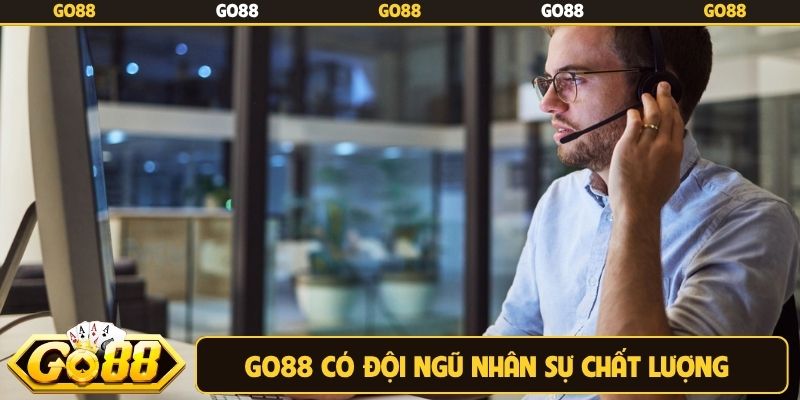 Go88 có đội ngũ nhân sự chất lượng