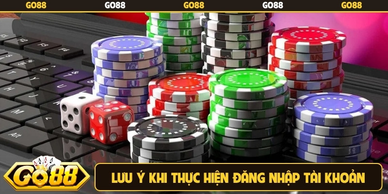 Lưu ý khi thực hiện đăng nhập tài khoản