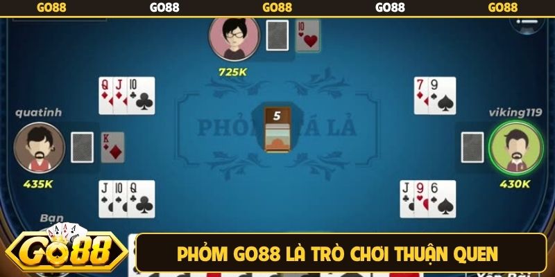 Phỏm Go88 là trò chơi thuận quen